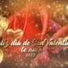 Feliz dia de san valentin amor